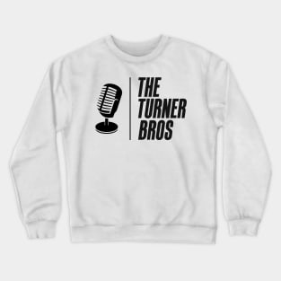 The Turner Bros Podcast Crewneck Sweatshirt